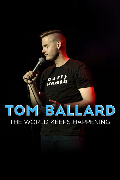 Tom Ballard: The World Keeps Happening (2017) poster