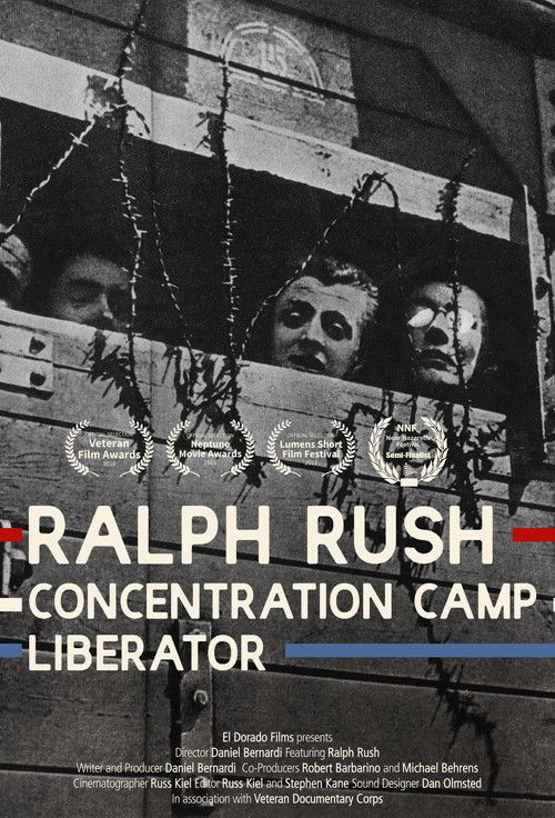 Ralph Rush: Concentration Camp Liberator (2015) poster
