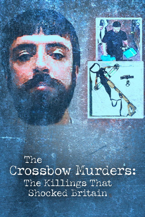 The Crossbow Murders: The Killings That Shocked Britain. (2025) poster