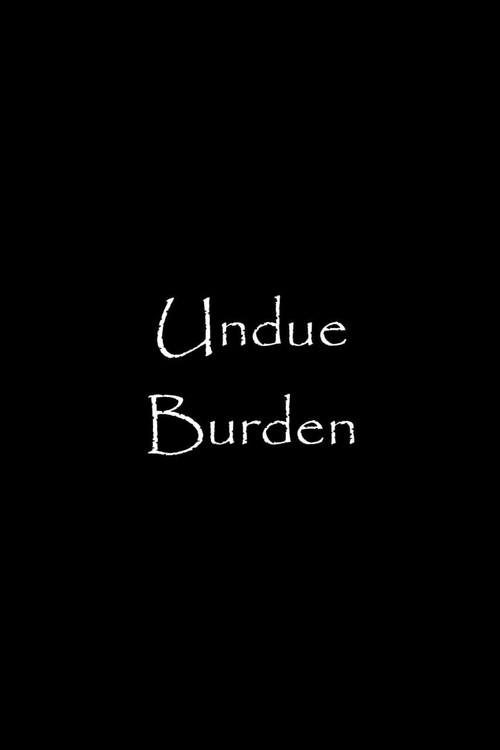 Undue Burden (2008) poster