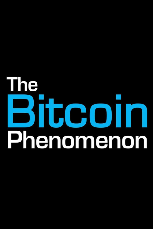 The Bitcoin Phenomenon (2014) poster
