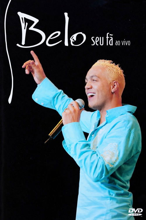 Belo Ao Vivo: Seu Fã (2004) poster