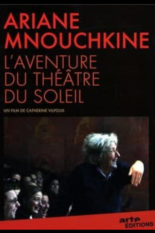 Ariane Mnouchkine - L'aventure du Théâtre du Soleil (2009) poster
