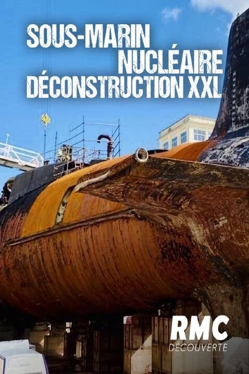 Sous-marin nucléaire : Déconstruction XXL (2021) poster