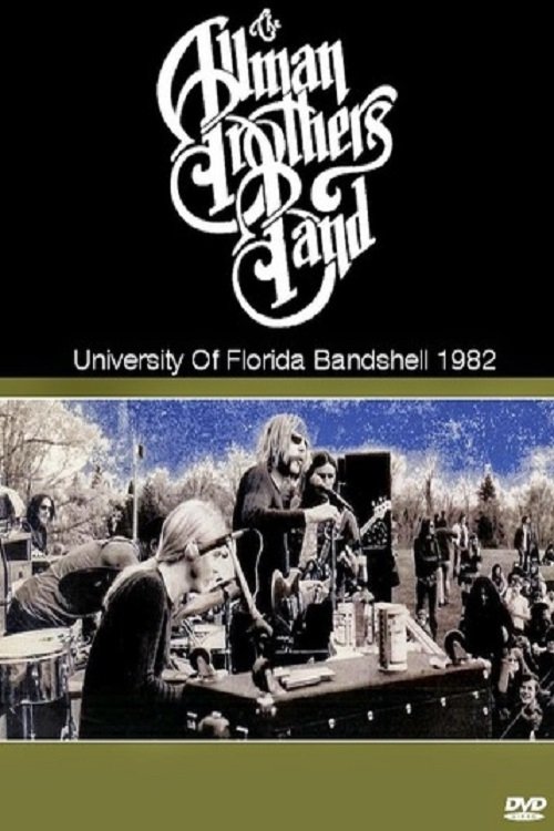 The Allman Brothers Band Live At University Of Florida Bandshell 1982 (1982) poster