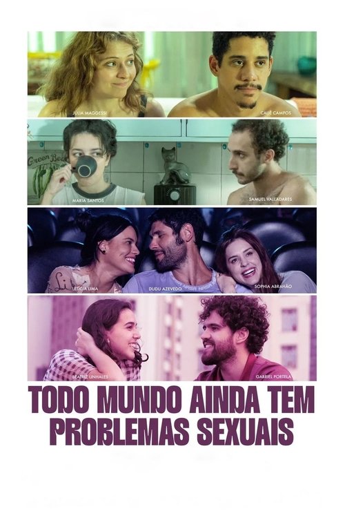 Todo Mundo Ainda Tem Problemas Sexuais (2025) poster