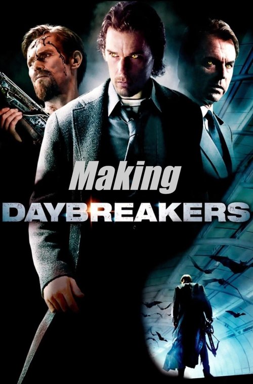 The Making of Daybreakers (2010) poster