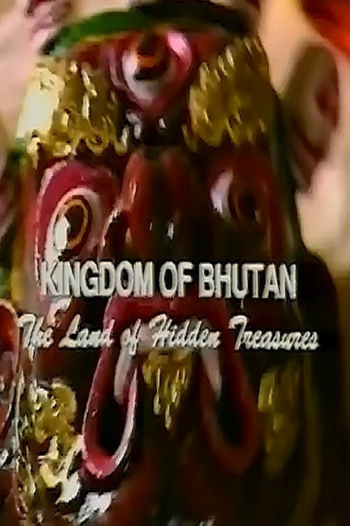 Kingdom of Bhutan: The Land of Hidden Treasures (1998) poster