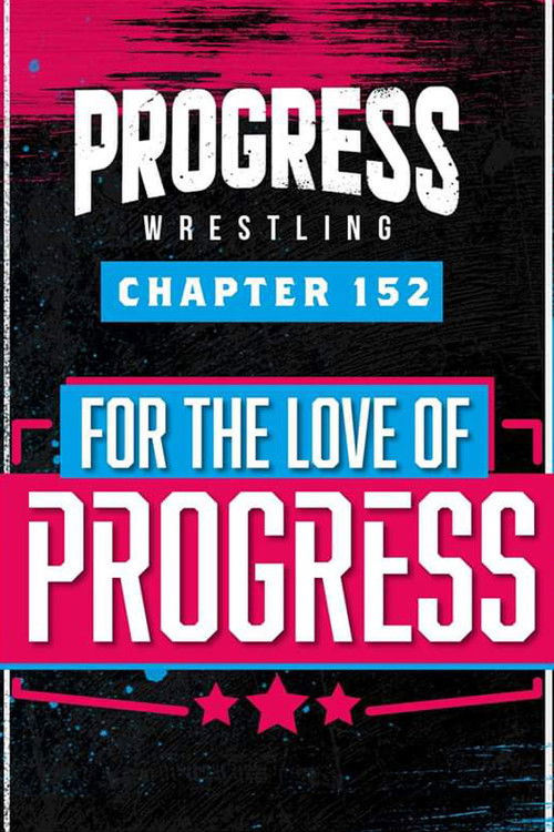 PROGRESS Chapter 152: For The Love Of PROGRESS (2023) poster