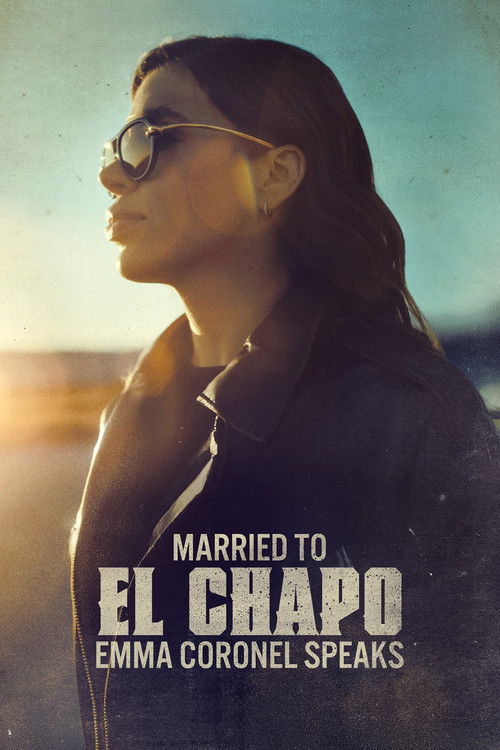 Married to El Chapo: Emma Coronel Speaks (2025) poster