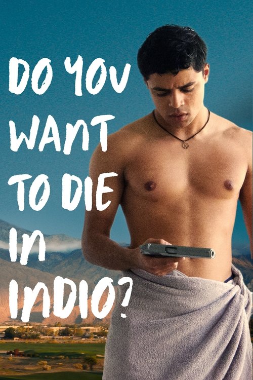 Do You Want to Die in Indio? (2024) poster