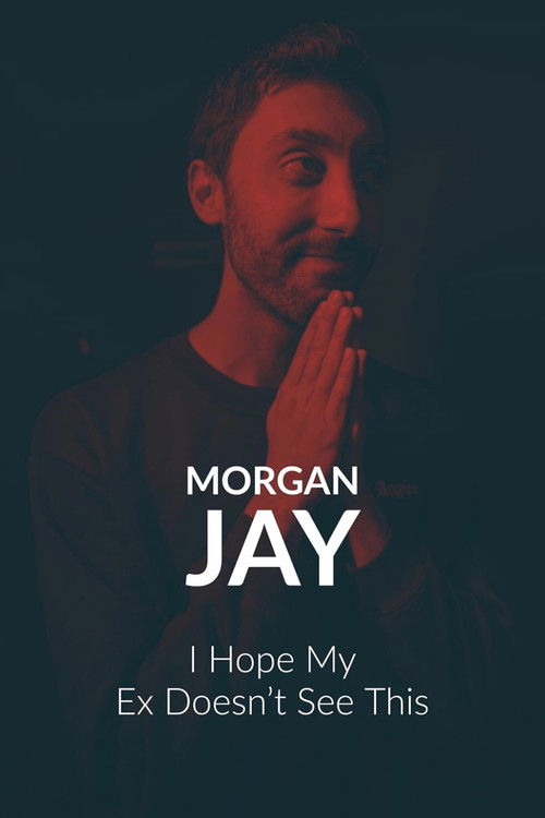 Morgan Jay - I Hope my Ex Doesn’t See This. (2020) poster