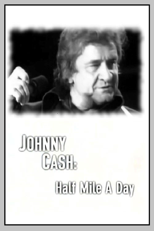 Johnny Cash: Half Mile a Day (2000) poster