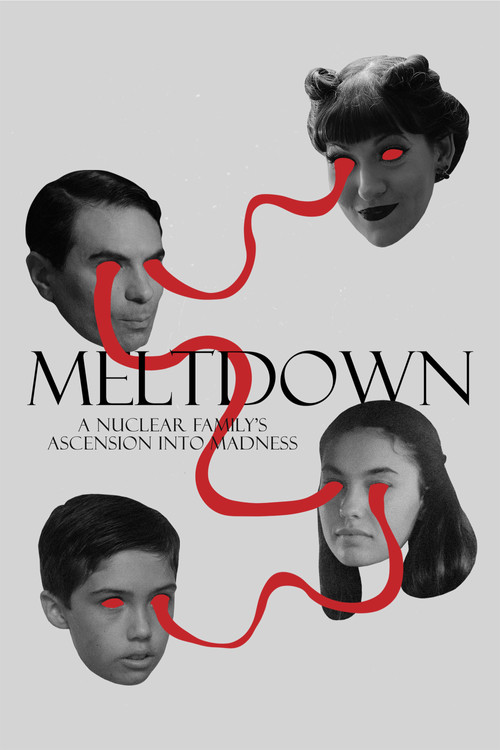 Meltdown: A Nuclear Family's Ascension into Madness (2023) poster