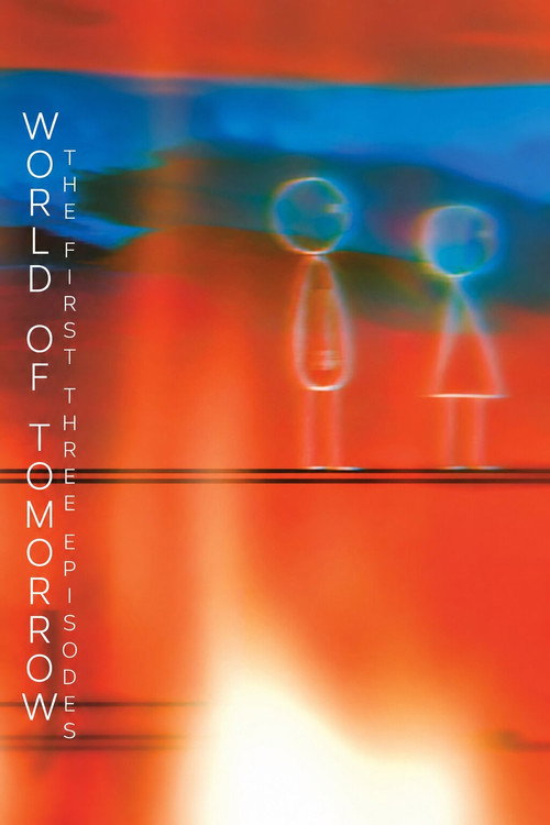 World of Tomorrow: The First Three Episodes (2021) poster
