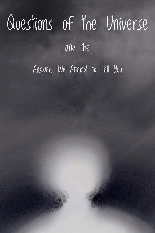 Questions of the Universe and the Answers We Attempt to Tell You (2023) poster