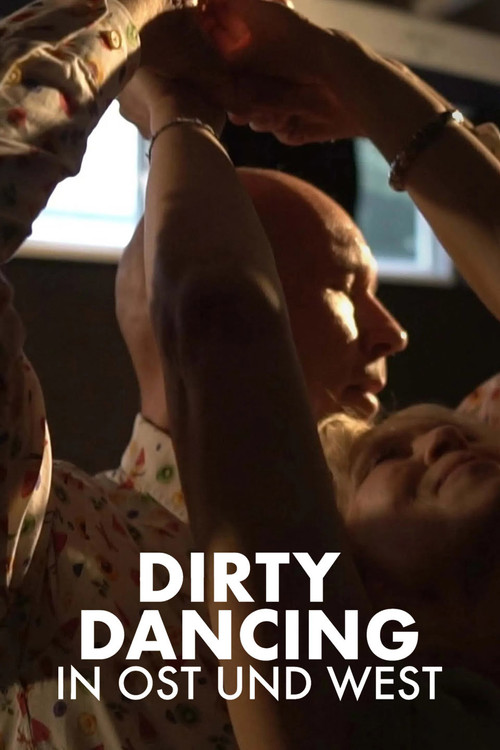 Die Zeit meines Lebens - Dirty Dancing in Ost und West (2022) poster