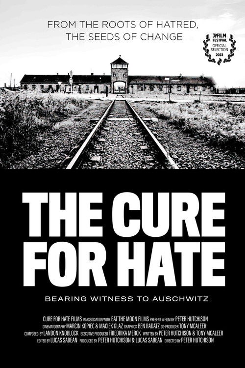 The Cure for Hate: Bearing Witness to Auschwitz (2023) poster