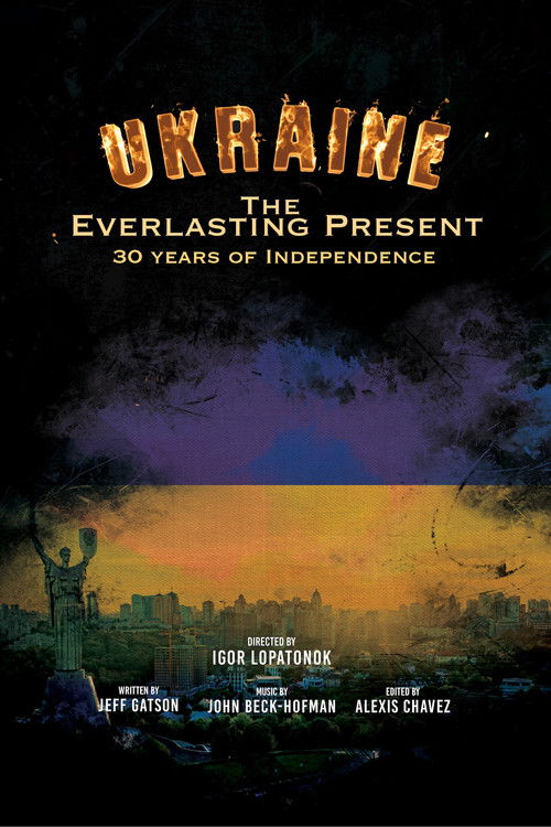 Ukraine: 30 Years of Independence - The Everlasting Present (2022) poster