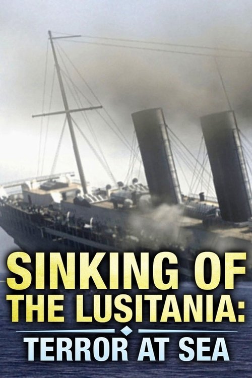 Sinking of the Lusitania: Terror at Sea (2007) poster