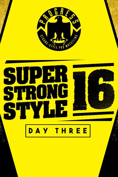 PROGRESS Chapter 68: Super Strong Style 16 - Day 3 (2018) poster