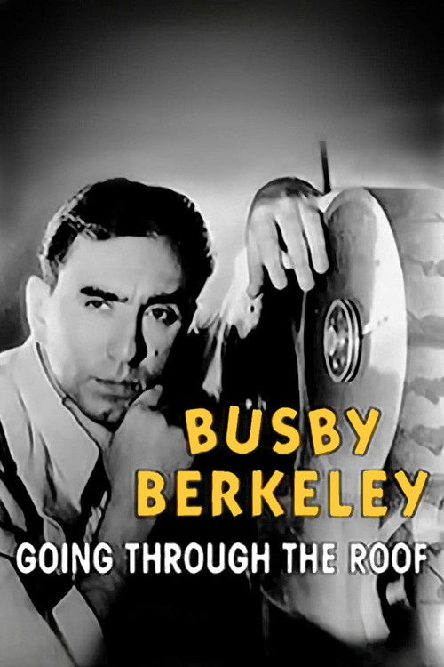 Busby Berkeley: Going Through the Roof (2003) poster