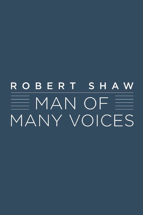 Robert Shaw: Man of Many Voices (2016) poster