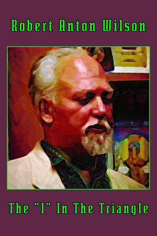 Robert Anton Wilson: The "I" In The Triangle (1990) poster