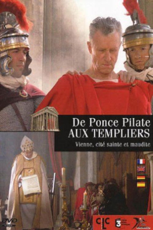 De Ponce Pilate aux templiers - Vienne, cité sainte et maudite (2005) poster