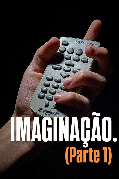 IMAGINAÇÃO. (Parte 1) (2024) poster