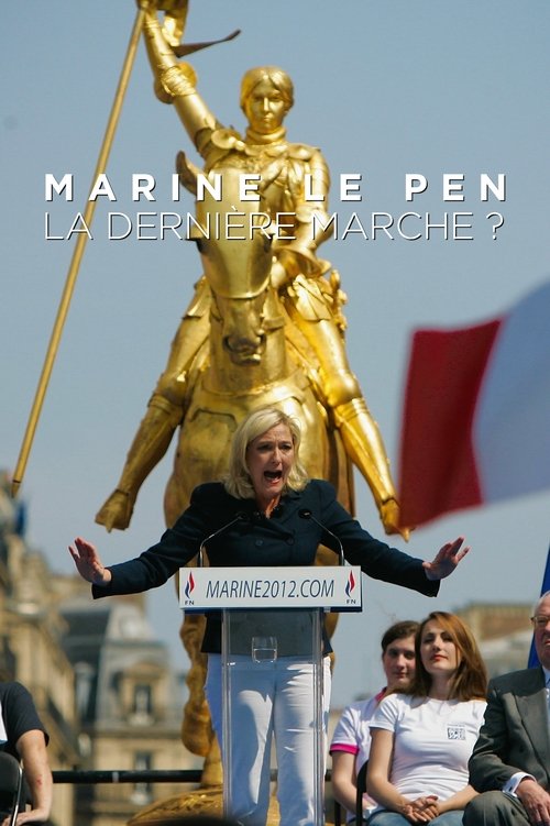 Marine le Pen - The Last March? (2017) poster