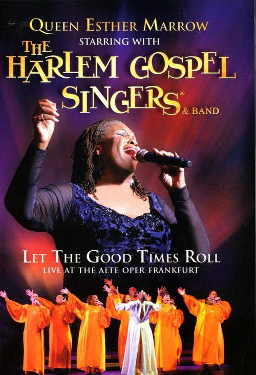 Queen Esther Marrow with the Harlem Gospel Singers & Band: Let the Good Times Roll (2007) poster
