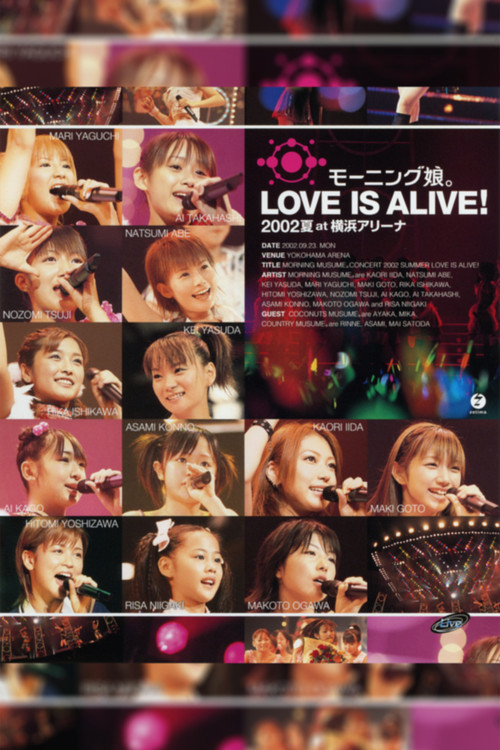 Morning Musume. 2002 Summer "LOVE IS ALIVE!" at Yokohama Arena (2002) poster