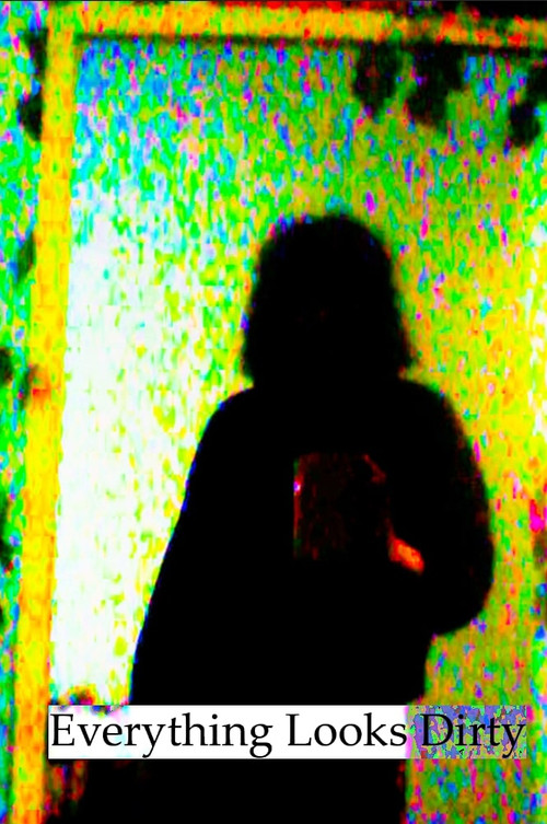 Everything Looks Dirty (2023) poster