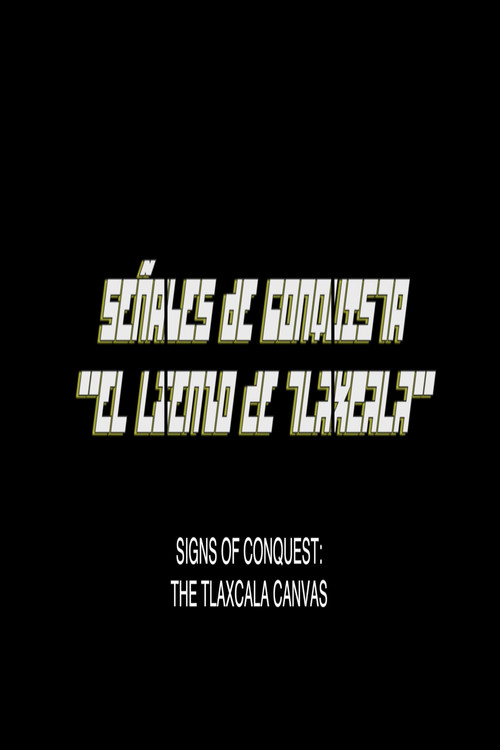 Señales De Conquista: El Lienzo De Tlaxcala (2020) poster