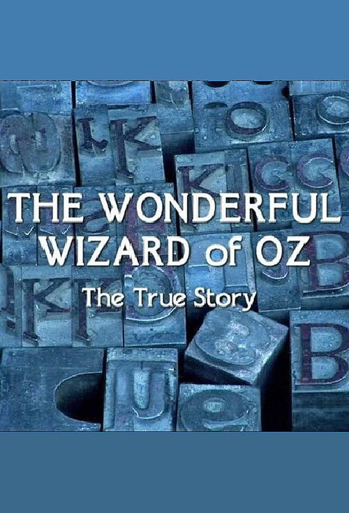 The Wonderful Wizard of Oz: The True Story (2011) poster
