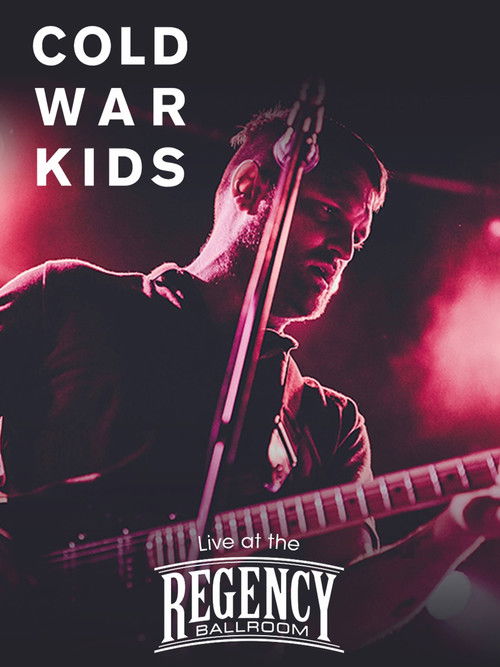 Cold War Kids: Live at The Regency Ballroom (2013) poster