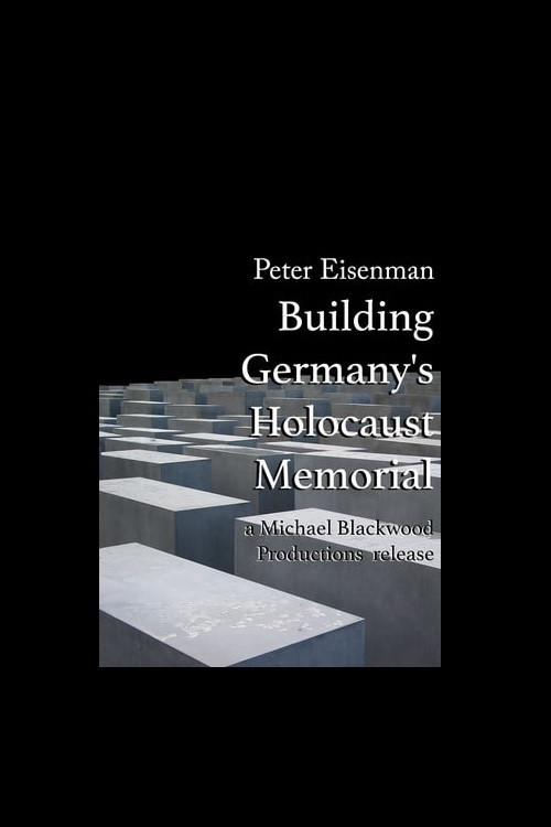 Peter Eisenman: Building Germany's Holocaust Memorial (2009) poster
