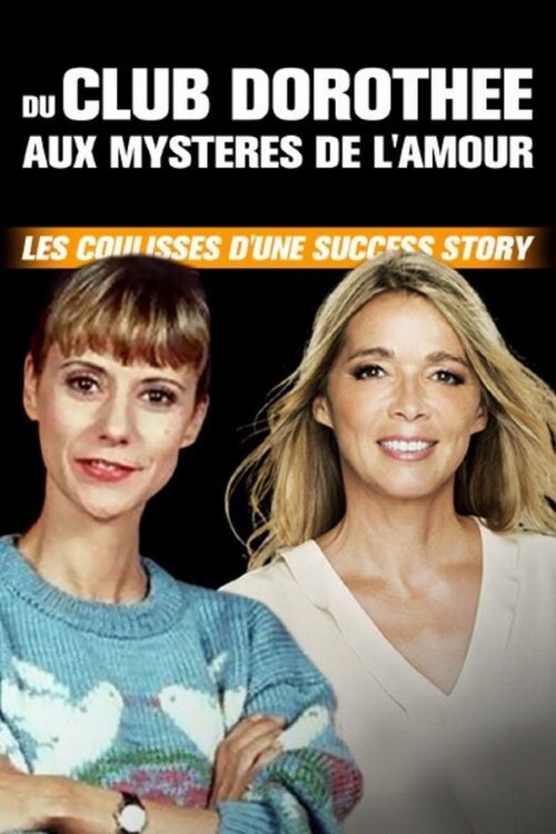 Du Club Dorothée aux Mystères de l'amour : Les coulisses d'une success story (2021) poster