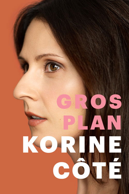 Korine Côté - Gros plan (2022) poster