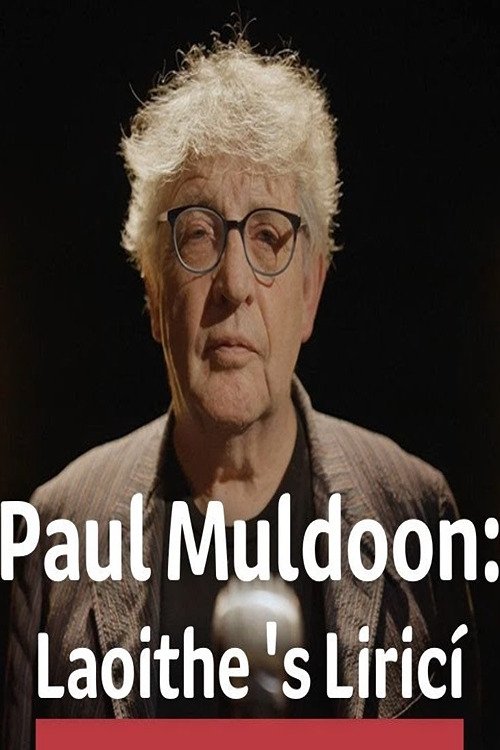 Paul Muldoon: Laoithe is Lirici (2022) poster