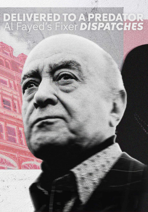 Delivered to a Predator: Al Fayed's Fixer (2025) poster