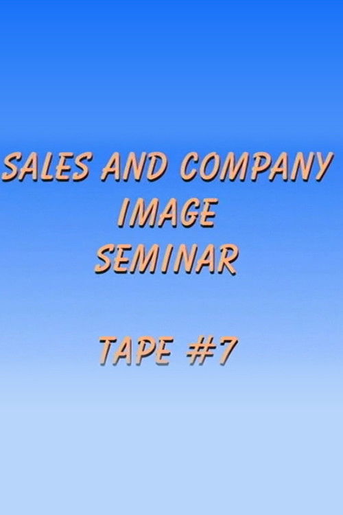 Sales and Company Image Seminar Tape #7 (2004) poster