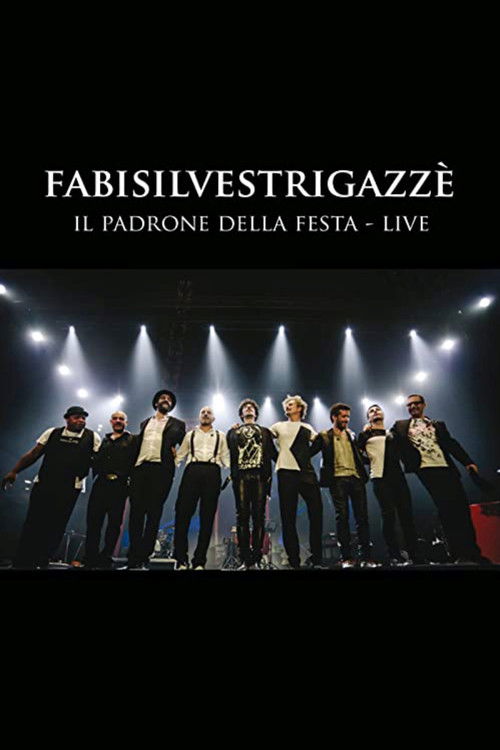 FABISILVESTRIGAZZÈ Il Padrone della Festa - LIVE (2015) poster