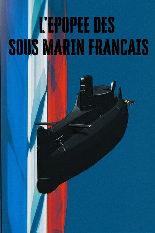 L'épopée des sous-marins français (2018) poster
