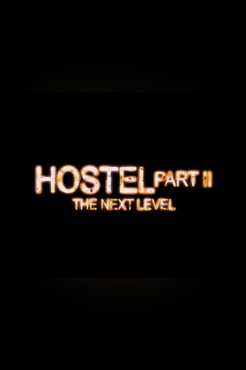 Hostel Part II: The Next Level (2007) poster