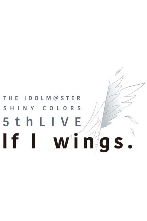 THE IDOLM@STER SHINY COLORS 5thLIVE If I_wings (2023) poster