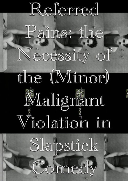 Referred Pains: the Necessity of the (Minor) Malignant Violation in Slapstick Comedy (2023) poster