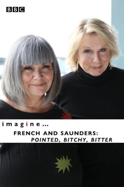 imagine... French & Saunders: Pointed, Bitchy, Bitter (2023) poster