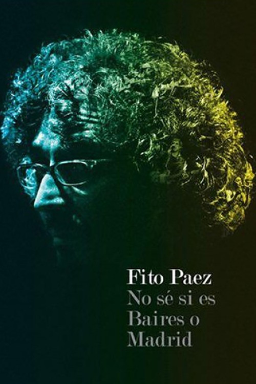 Fito Páez No se si es Baires o Madrid (2008) poster